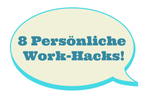 Persönliche Work Hacks